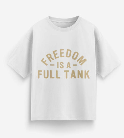 Freedom Is A Full Tank (White)