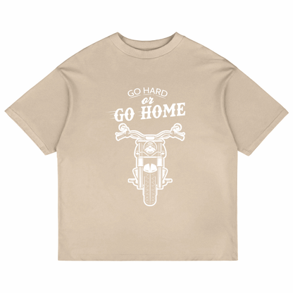 Go Hard Or Go Home (Beige)
