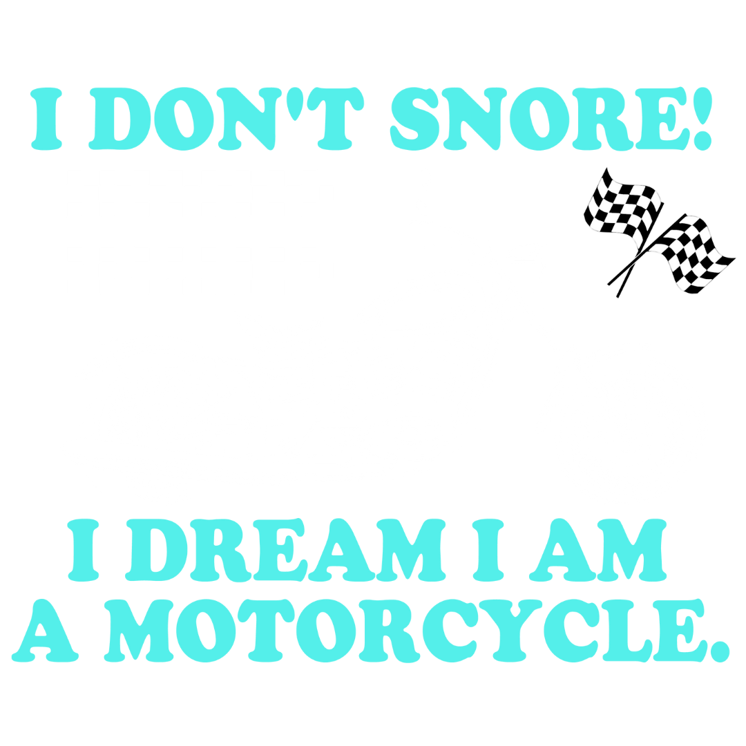 I Don't Snore (Dusty Turquoise)