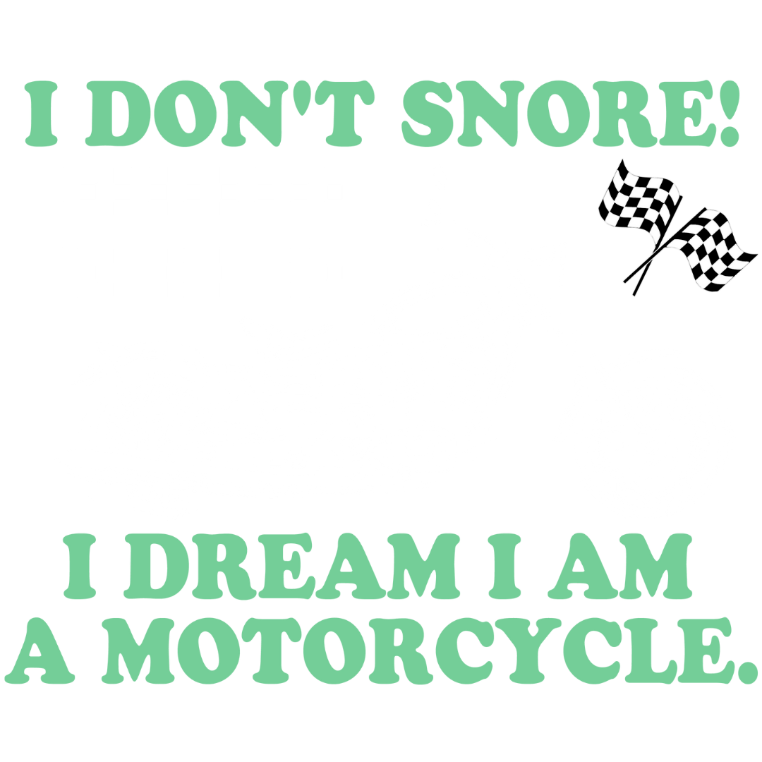 I Don't Snore (Forest Green)