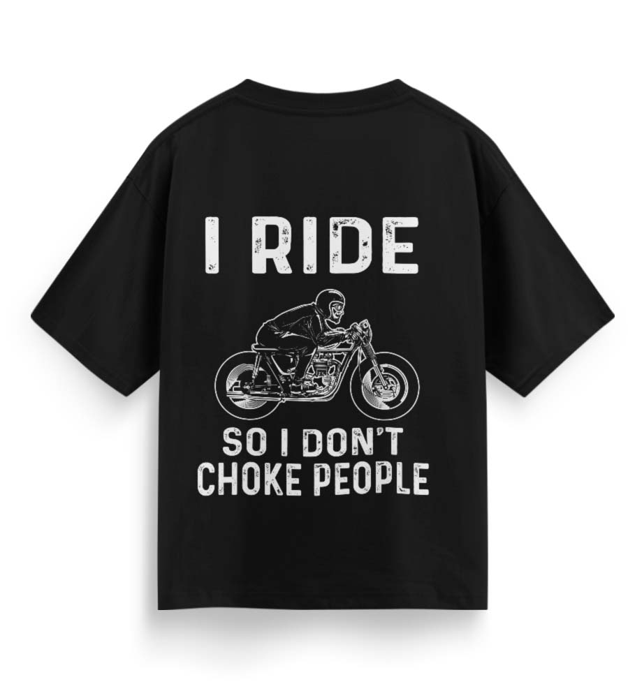 I Ride So I Don't Choke People (Black)