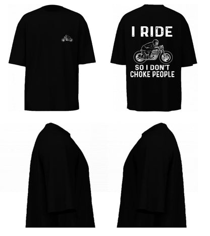I Ride So I Don't Choke People (Black)