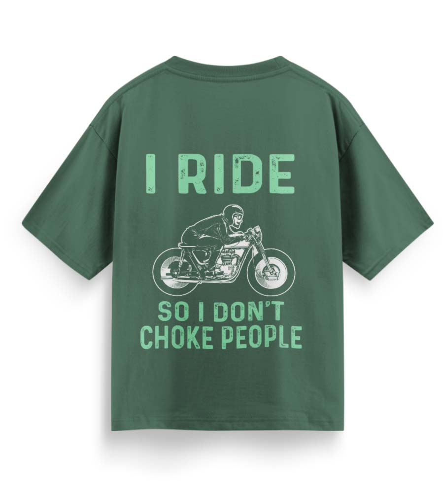 I Ride So I Don't Choke People (Forest Green)