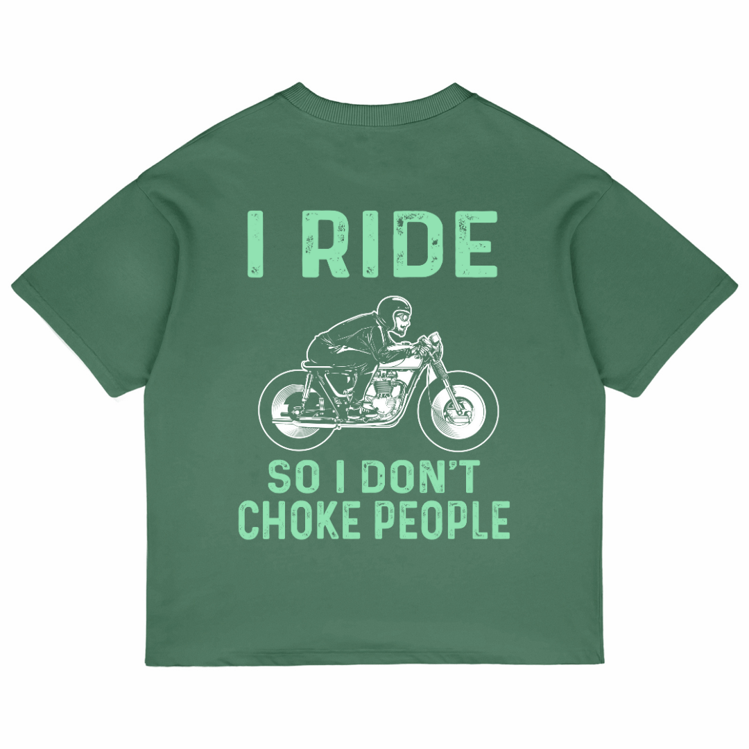 I Ride So I Don't Choke People (Forest Green)