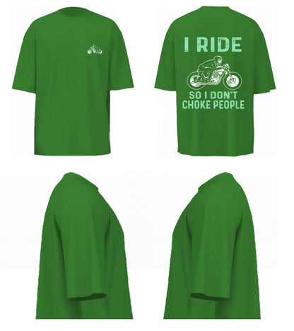 I Ride So I Don't Choke People (Forest Green)