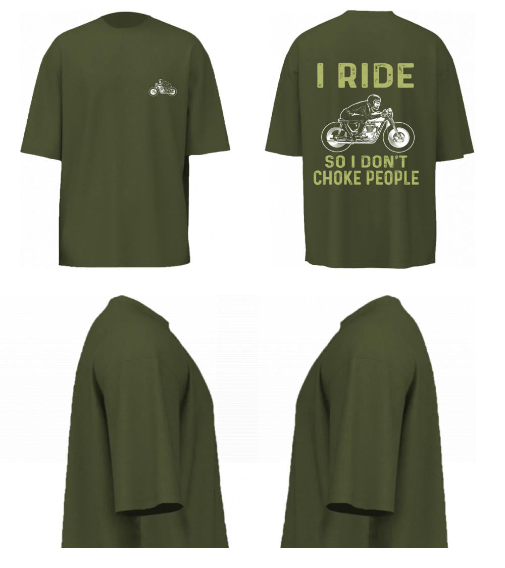 I Ride So I Don't Choke People (Olive Green)