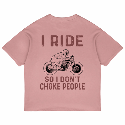 I Ride So I Don't Choke People (Pastel Pink)