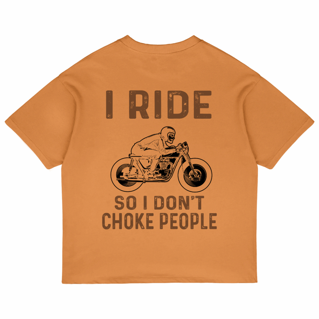 I Ride So I Don't Choke People (Peach)