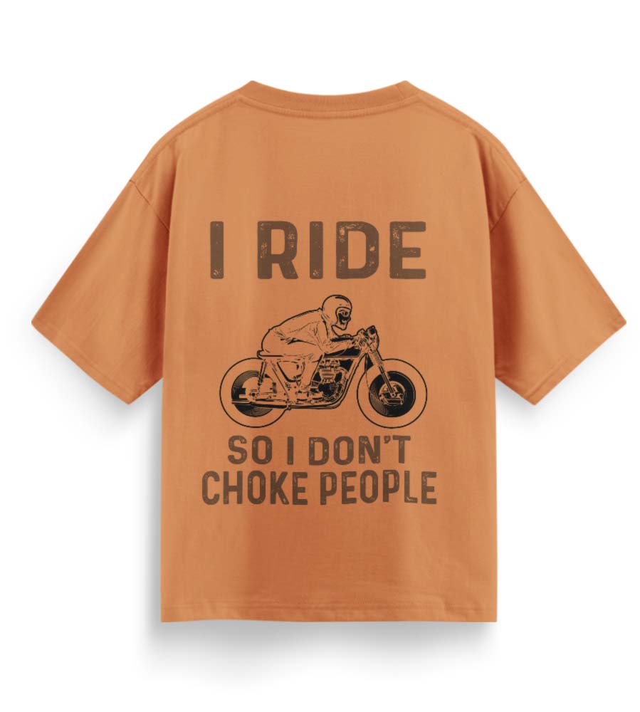 I Ride So I Don't Choke People (Peach)