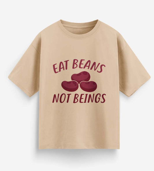 Eat Beans Not Beings (Beige)