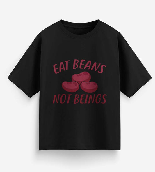 Eat Beans Not Beings (Black)