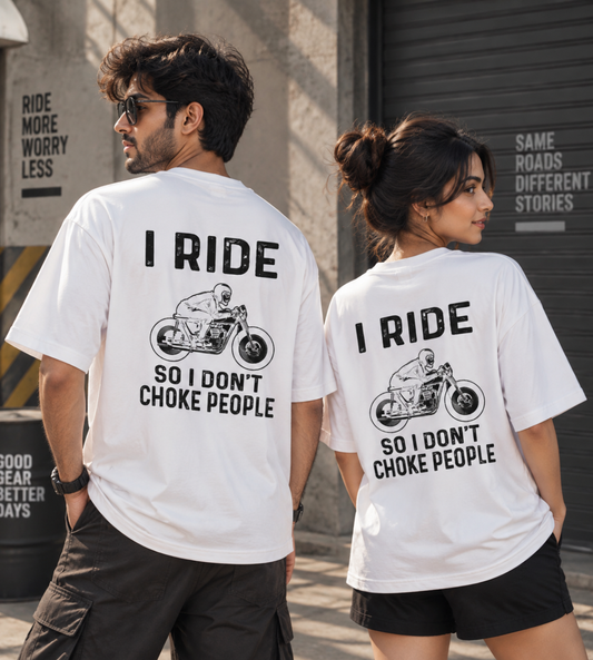 I Ride So I Don't Choke People (White)
