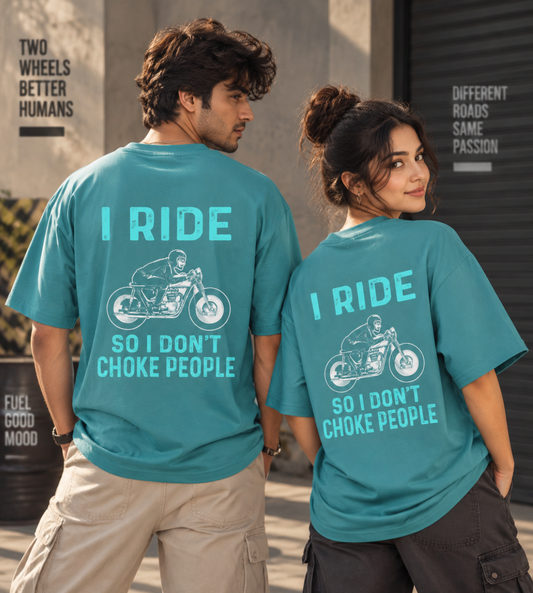 I Ride So I Don't Choke People (Dusty Turquoise)