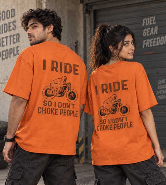 I Ride So I Don't Choke People (Orange)