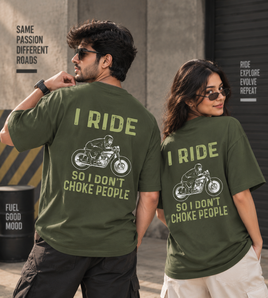 I Ride So I Don't Choke People (Olive Green)