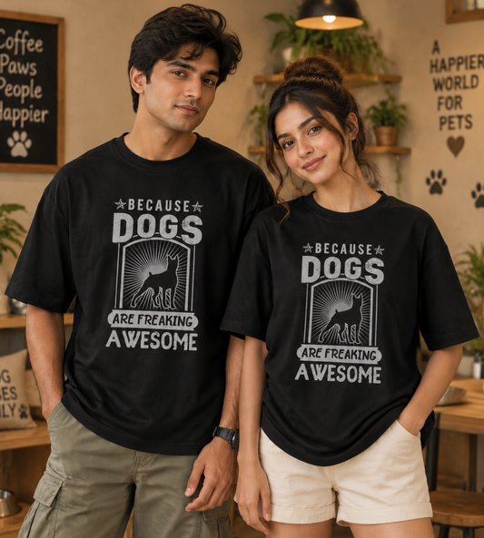 Because Dogs Are Freaking Awesome (Black)