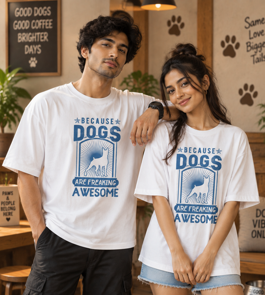 Because Dogs Are Freaking Awesome (White)