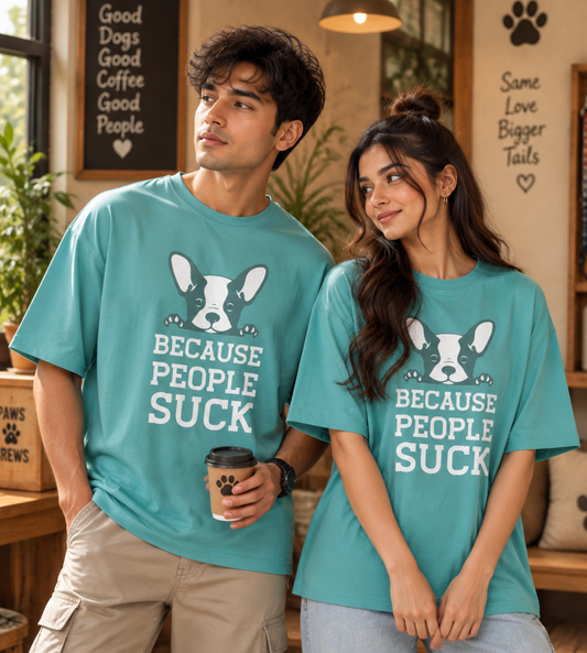 Because People Suck (Dusty Turquoise)