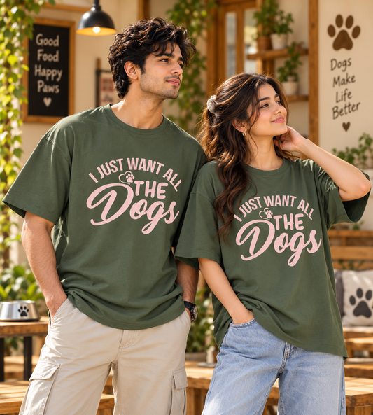 I Just Want All The Dogs (Olive Green)