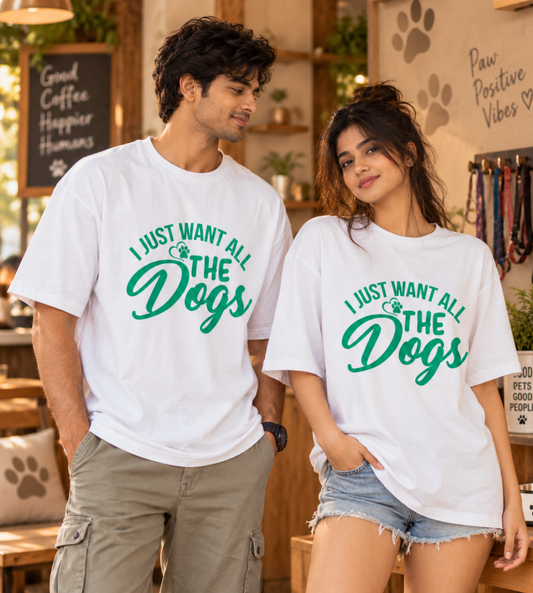 I Just Want All The Dogs (White)