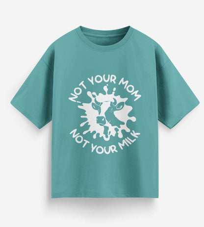 Not Your Mom Not Your Milk (Dusty Turquoise)