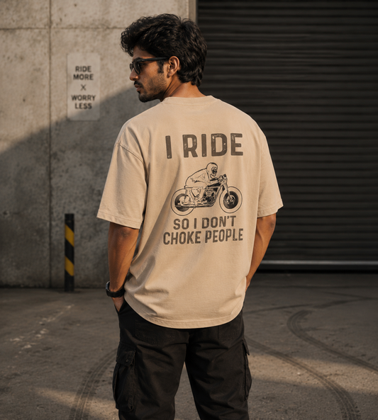 I Ride So I Don't Choke People (Beige)
