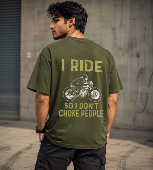 I Ride So I Don't Choke People (Olive Green)