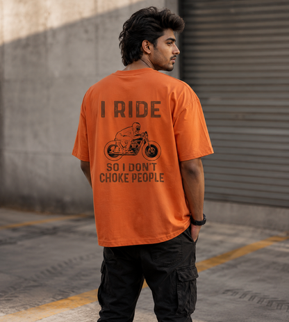 I Ride So I Don't Choke People (Orange)
