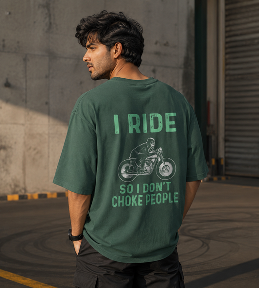 I Ride So I Don't Choke People (Forest Green)