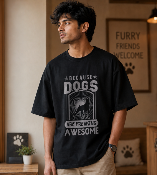 Because Dogs Are Freaking Awesome (Black)