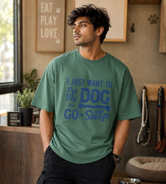 I Just Want To Pet My Dog (Forest Green)