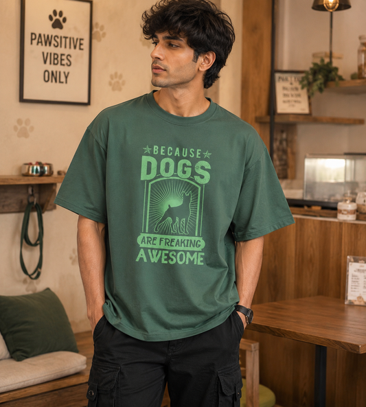 Because Dogs Are Freaking Awesome (Forest Green)