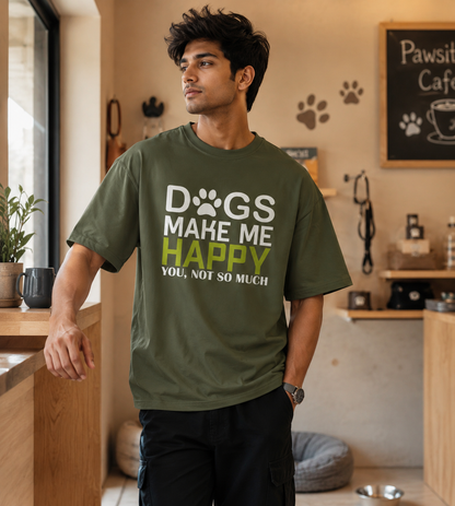 Dogs Make Me Happy (Olive Green)