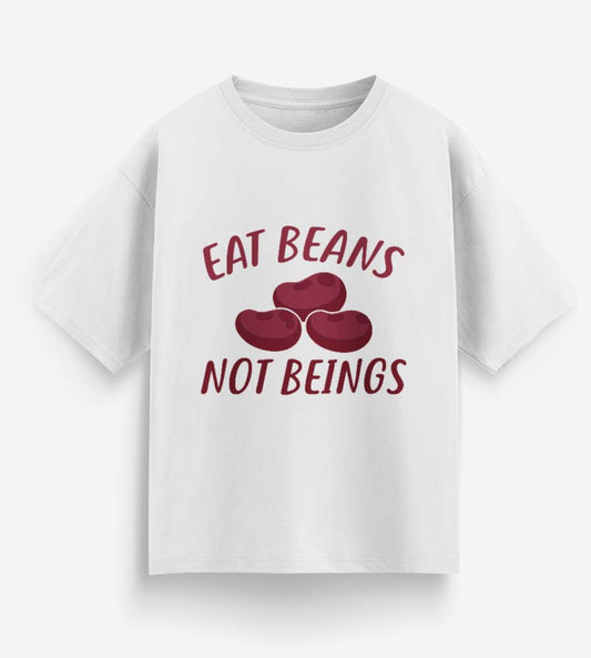 Eat Beans Not Beings (White)